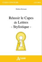 Réussir le CAPES de Lettres - Stylistique Réussir le CAPES de Lettres - Stylistique