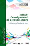 Manuel d'enseignement de psychomotricité - Tome1 : Concepts fondamentaux