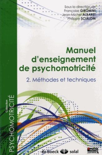 Manuel d'enseignement de psychomotricité - Tome 2, Méthodes et techniques