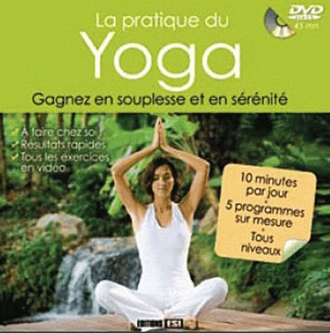 La pratique du Yoga La pratique du Yoga