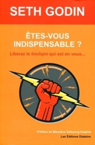 Etes-vous indispensable ? - Libérez le linchpin qui est en vous... Etes-vous indispensable ? - Libérez le linchpin qui est en vous...