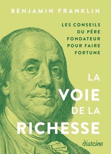 La Voie de la richesse et autres textes - Conseils du père fondateur pour faire fortune