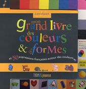 Mon grand livre des couleurs & des formes et 50 expressions françaises autour des couleurs