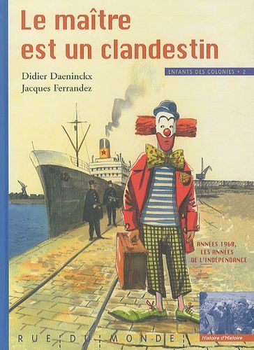 Enfants des colonies - Tome 2, Le maître est un clandestin