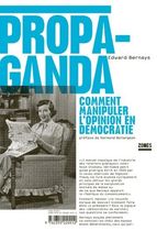 Propaganda - Comment manipuler l'opinion en démocratie