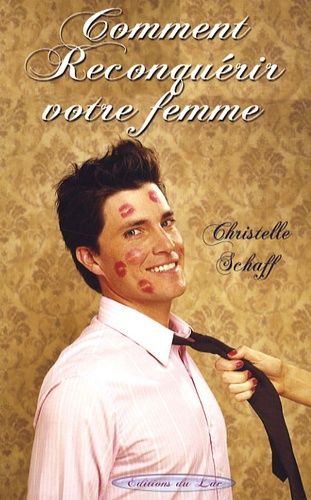 Comment reconquérir votre femme Comment reconquérir votre femme