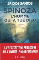 Spinoza - L'homme qui a tué Dieu