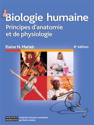 Biologie humaine (8e édition - Manuel). Principes d'anatomie et de physiologie Biologie humaine (8e édition - Manuel). Principes d'anatomie et de physiologie