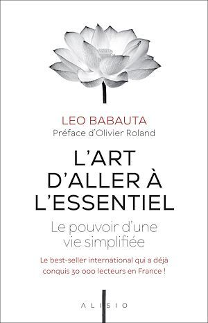 L’art D’aller à L’essentiel. Le Pouvoir D’une Vie Simplifiée. Leo ...