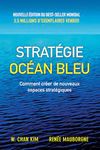 Stratégie océan bleu: Comment créer de nouveaux espaces stratégiques