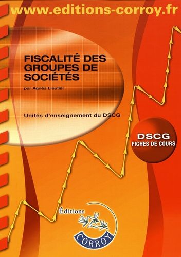 Fiscalité des groupes de sociétés UE 1 du DSCG - Fiches de cours