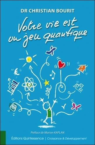 Votre vie est un jeu quantique Votre vie est un jeu quantique