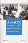 Le Maroc du protéctorat à l'indépendance, une mémoire réussie ?