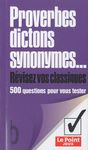 Proverbes, dictons, synonymes - 500 questions pour vous tester