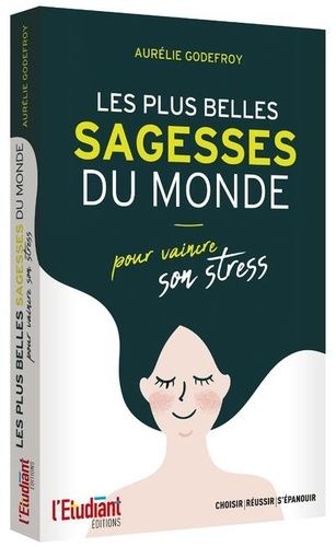 Les plus belles sagesses du monde - Pour vaincre son stress