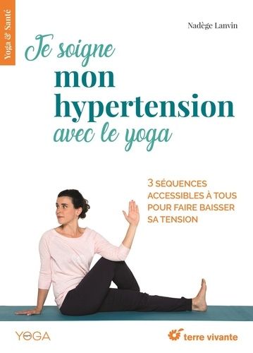 Je soigne mon hypertension avec le yoga