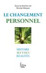 Le changement personnel - Histoire, mythes, réalités