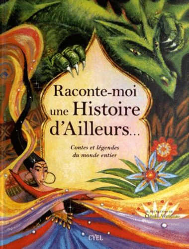 Racontes-moi une histoire d'Ailleurs... - Contes et légendes du monde entier