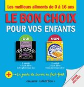 Le bon choix pour vos enfants - Les meilleurs aliments de 0 à 16 ans