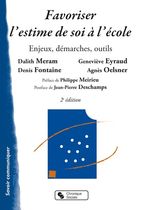 Favoriser l'estime de soi à l'école - Enjeux, démarches, outils Favoriser l'estime de soi à l'école - Enjeux, démarches, outils
