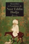 Absurdités et paradoxes de Nasr Eddin Hodja