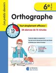 Orthographe 6e - 28 séances de 15 minutes Orthographe 6e - 28 séances de 15 minutes