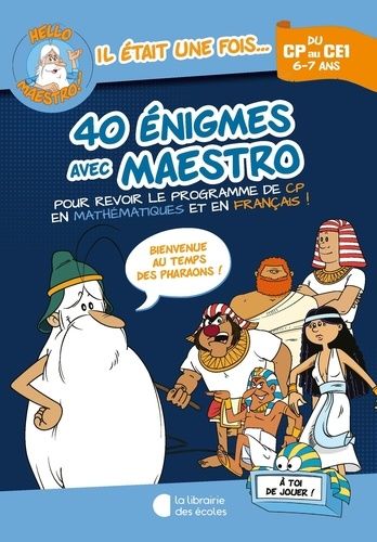 40 énigmes avec Maestro du CP au CE1 - Bienvenue au temps des pharaons !