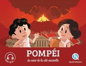 Pompéi - Au coeur de la cité ensevelie