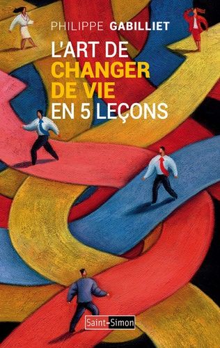 L'art de changer de vie en 5 leçons L'art de changer de vie en 5 leçons