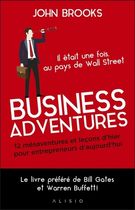 Business adventures - 12 mésaventures et leçons d'hier pour entrepreneurs d'aujourd'hui