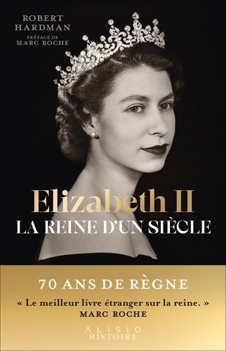 Elizabeth II - La reine d'un siècle - Volume 1, (1926-1992)