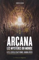 Arcana, Les mystères du monde - Les civilisations oubliées
