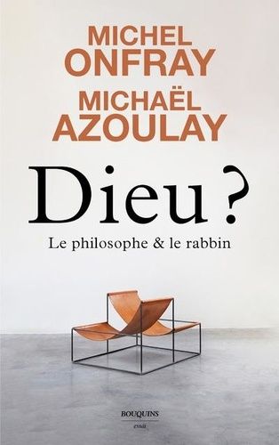 Dieu ? - Le philosophe et le rabbin