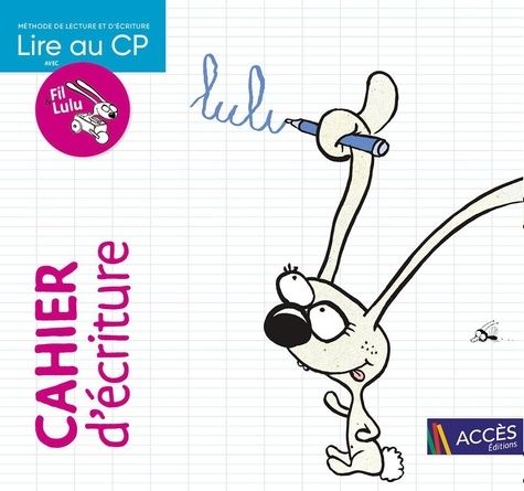 Lire au CP avec Fil & Lulu - Cahier d'écriture