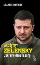 Volodymyr Zelensky - l'Ukraine dans le sang