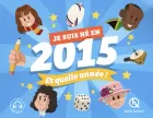 Je suis né en 2015. Et quelle année !