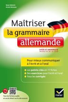 Maîtriser la grammaire allemande - Niveaux B1/B2 du CECRL (lycée, classes préparatoires et université)