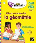 Mieux comprendre la géométrie CM1/CM2 - 9-11 ans Mieux comprendre la géométrie CM1/CM2 - 9-11 ans