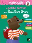 Ma petite section avec Petit Ours Brun - Avec 114 autocollants repositionnables !