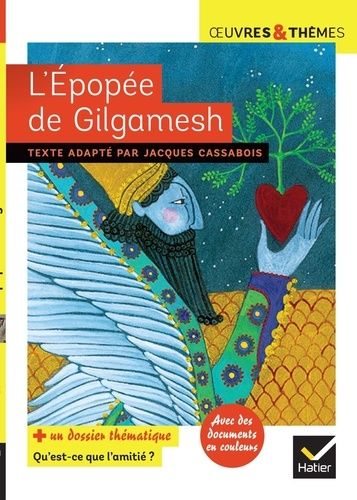 L'épopée de Gilgamesh - Dossier thématique "Qu'est-ce que l'amitié ?"