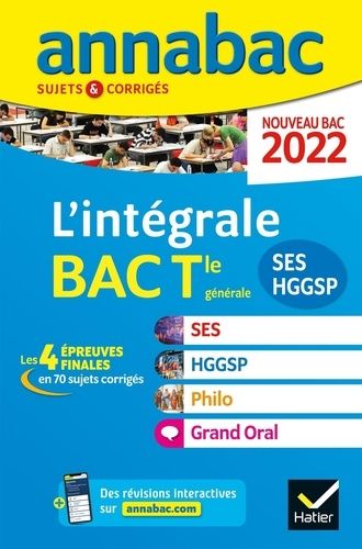 Annales du bac Annabac 2022 L'intégrale Tle SES, HGGSP, Philo, Grand Oral: tous les outils pour réussir les 4 épreuves finales Annales du bac Annabac 2022 L'intégrale Tle SES, HGGSP, Philo, Grand Oral: tous les outils pour réussir les 4 épreuves finales