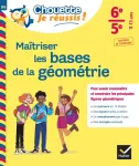 Maîtriser les bases de la géométrie 6e - 5e