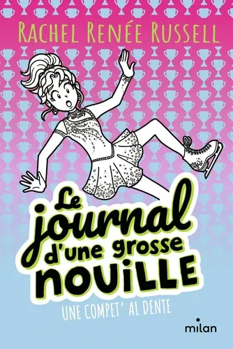 Le journal d'une grosse nouille Tome 4Une compet' al dente