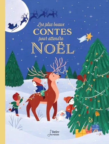 Les plus beaux contes pour attendre Noël Les plus beaux contes pour attendre Noël