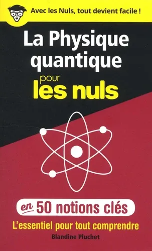 La physique quantique pour les nuls en 50 notions clés La physique quantique pour les nuls en 50 notions clés