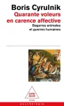 Quarante voleurs en carence affective. Bagarres animales et guerres humaines