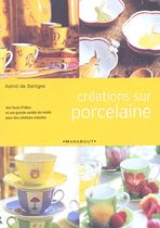 Créations sur porcelaine Créations sur porcelaine
