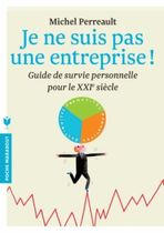 Je ne suis pas une entreprise ! - Guide de survie personnelle pour le XXIe siècle