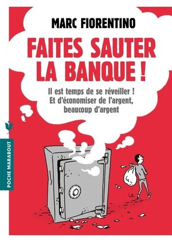 Faites sauter la banque ! - Le guide pour économiser votre argent Faites sauter la banque ! - Le guide pour économiser votre argent