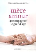 Mère amour - Accompagner le grand âge